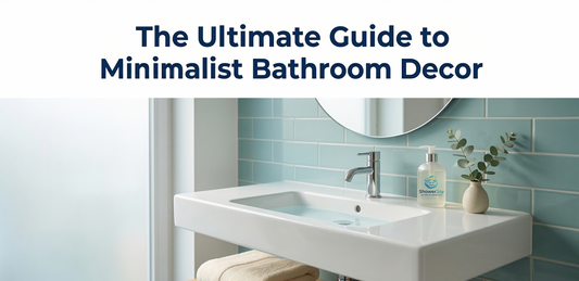 The Ultimate Guide to Minimalist Bathroom Decor